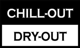 CHILL-OUT DRY-OUT trademark
