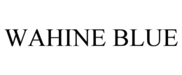 WAHINE BLUE trademark