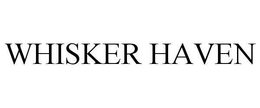 WHISKER HAVEN trademark