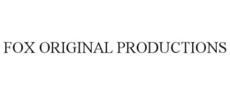 FOX ORIGINAL PRODUCTIONS trademark