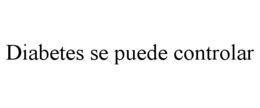 DIABETES SE PUEDE CONTROLAR trademark