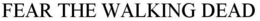 FEAR THE WALKING DEAD trademark