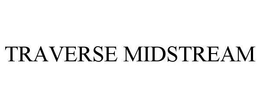 TRAVERSE MIDSTREAM trademark