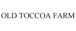 OLD TOCCOA FARM trademark