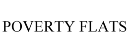 POVERTY FLATS trademark