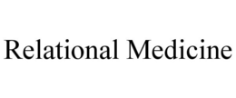 RELATIONAL MEDICINE trademark