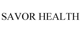 SAVOR HEALTH trademark
