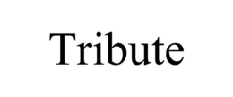TRIBUTE trademark
