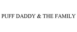 PUFF DADDY & THE FAMILY trademark