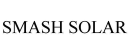 SMASH SOLAR trademark