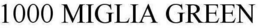 1000 MIGLIA GREEN trademark
