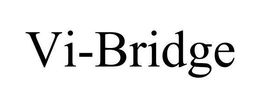 VI-BRIDGE trademark