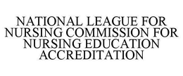 NATIONAL LEAGUE FOR NURSING COMMISSION FOR NURSING EDUCATION ACCREDITATION trademark