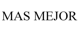 MAS MEJOR trademark