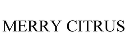 MERRY CITRUS trademark
