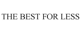 THE BEST FOR LESS trademark