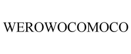 WEROWOCOMOCO trademark