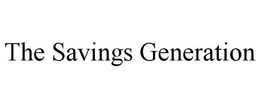 THE SAVINGS GENERATION trademark