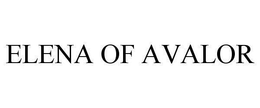 ELENA OF AVALOR trademark