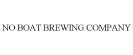 NO BOAT BREWING COMPANY trademark