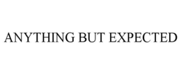 ANYTHING BUT EXPECTED trademark