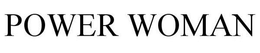 POWER WOMAN trademark