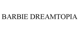 BARBIE DREAMTOPIA trademark