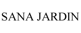 SANA JARDIN trademark