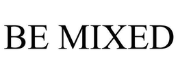 BE MIXED trademark