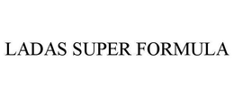 LADAS SUPER FORMULA trademark