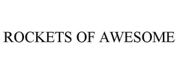 ROCKETS OF AWESOME trademark