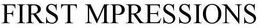 FIRST MPRESSIONS trademark
