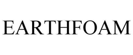 EARTHFOAM trademark