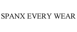 SPANX EVERY WEAR trademark