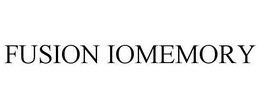 FUSION IOMEMORY trademark