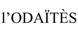 L'ODAÏTÈS trademark