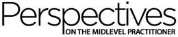 PERSPECTIVES ON THE MIDLEVEL PRACTITIONER trademark