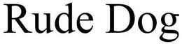 RUDE DOG trademark