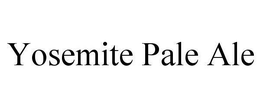 YOSEMITE PALE ALE trademark