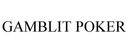GAMBLIT POKER trademark
