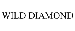 WILD DIAMOND trademark