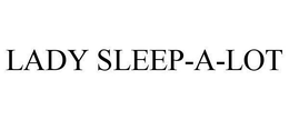 LADY SLEEP-A-LOT trademark