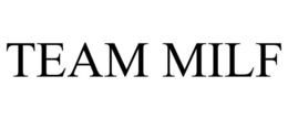 TEAM MILF trademark