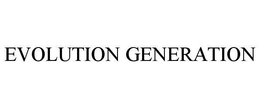 EVOLUTION GENERATION trademark