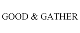 GOOD & GATHER trademark
