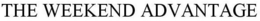 THE WEEKEND ADVANTAGE trademark
