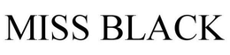 MISS BLACK trademark