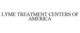 LYME TREATMENT CENTERS OF AMERICA trademark