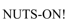 NUTS-ON! trademark
