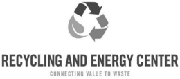 RECYCLING AND ENERGY CENTER CONNECTING VALUE TO WASTE trademark
